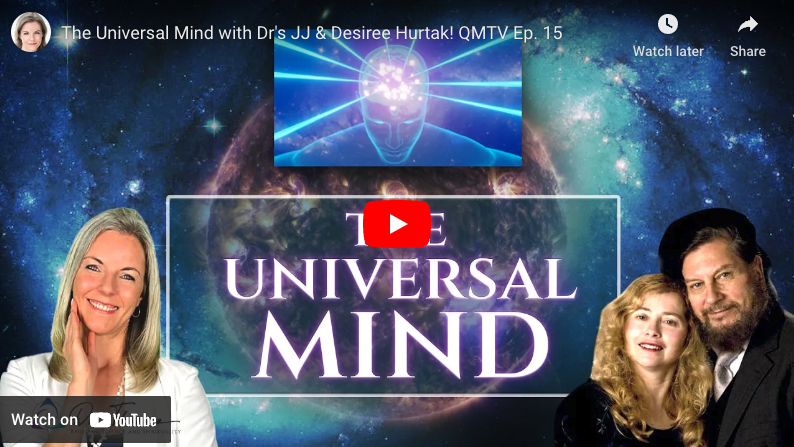 The Universal Mind with Dr’s JJ & Desiree Hurtak – Ep 15
